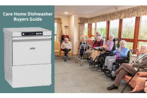 Care Home Dishwasher Buyers Guide